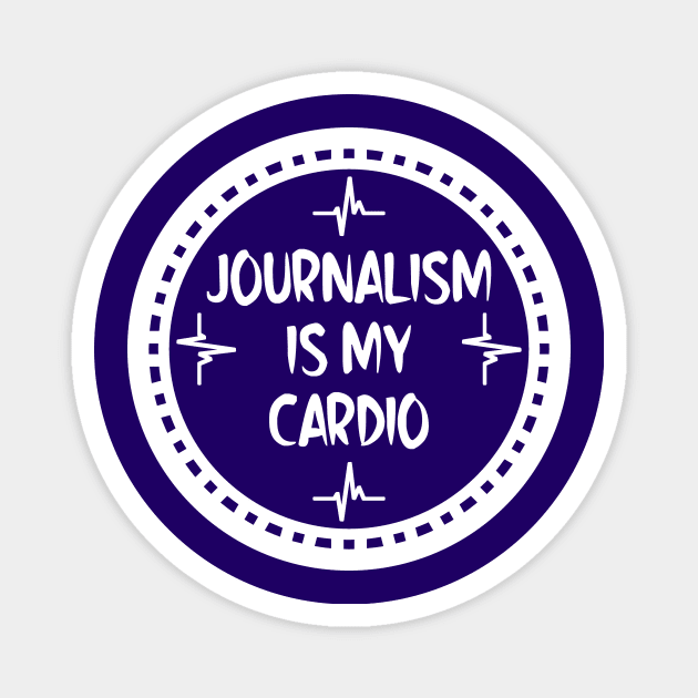 Journalism Is My Cardio Magnet by colorsplash